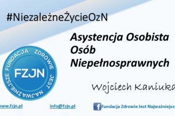 Asystencja Osobista Osób Niepełnosprawnych – #NiezależneŻycieOzN