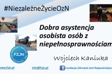 Dobra asystencja osobista osób z niepełnosprawnościami – #NiezależneŻycieOzN