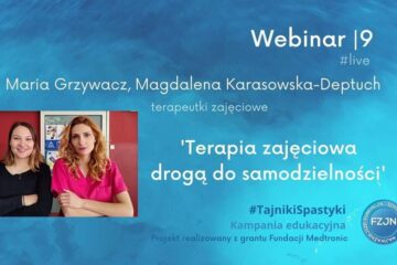 Terapia zajęciowa drogą do samodzielności – #TajnikiSpastyki