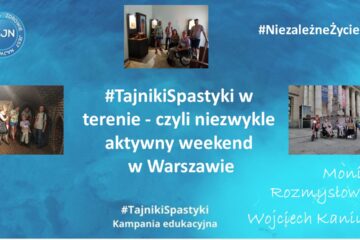#TajnikiSpastyki w terenie – czyli niezwykle aktywny weekend w Warszawie